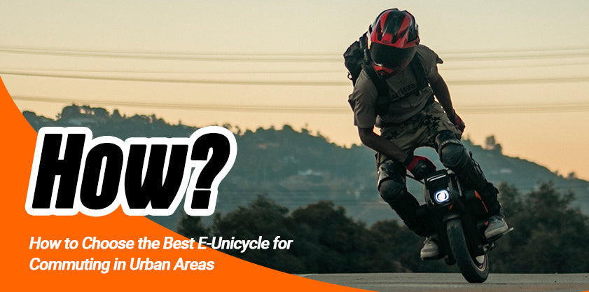 How to Choose the Best Electric Unicycle for Commuting in Urban Areas